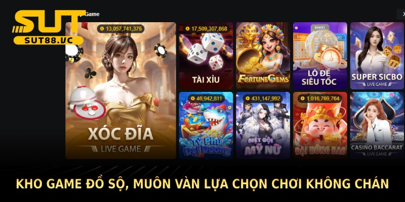 Kho game đồ sộ, muôn vàn lựa chọn chơi không chán